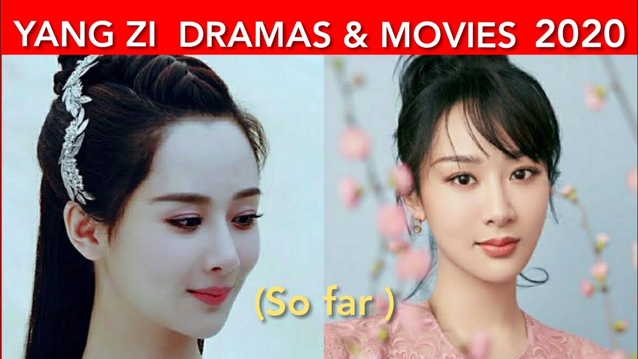 Yang Zi  Dramas & Movies List ( so far 2020) New & Old