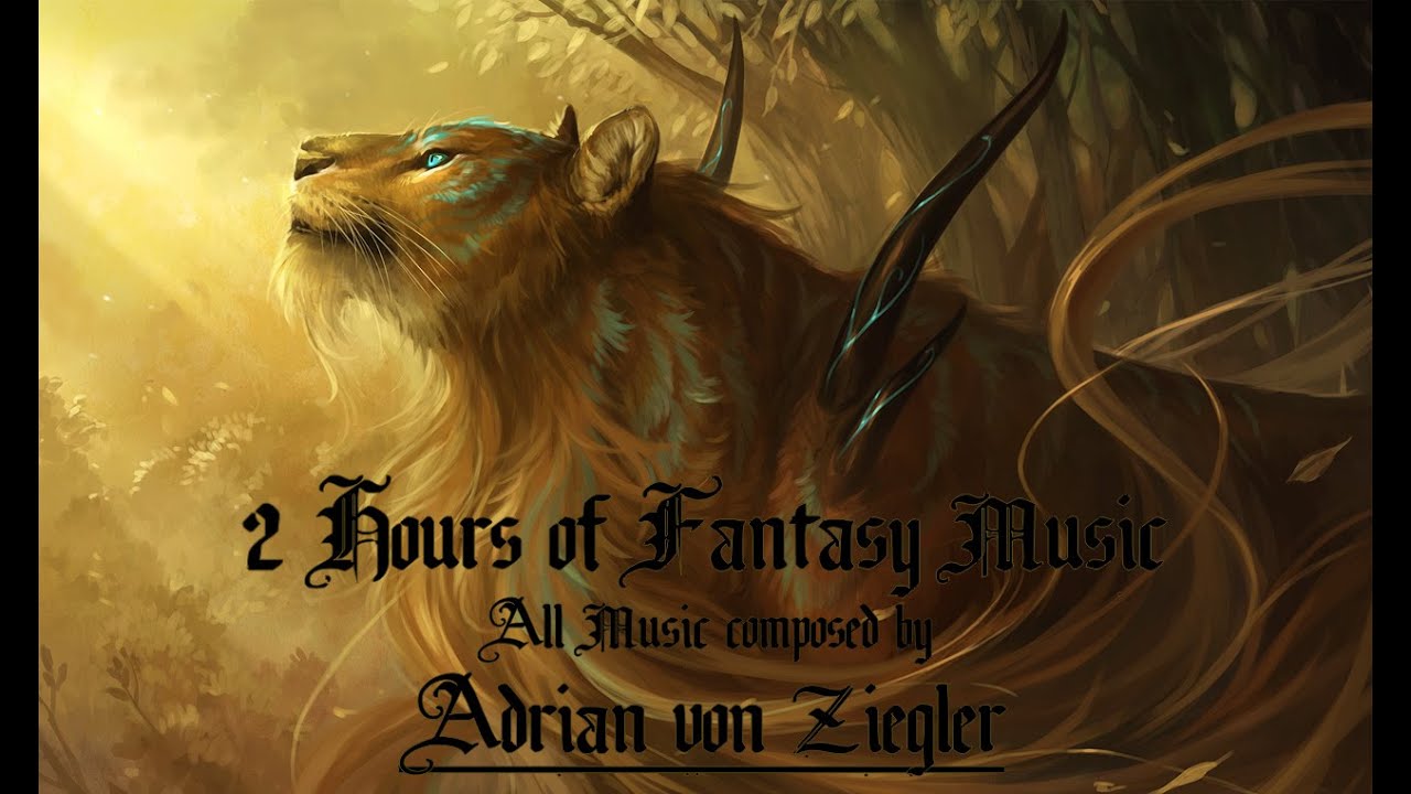 2 Hours of Fantasy Music by Adrian von Ziegler (Part 1/2)