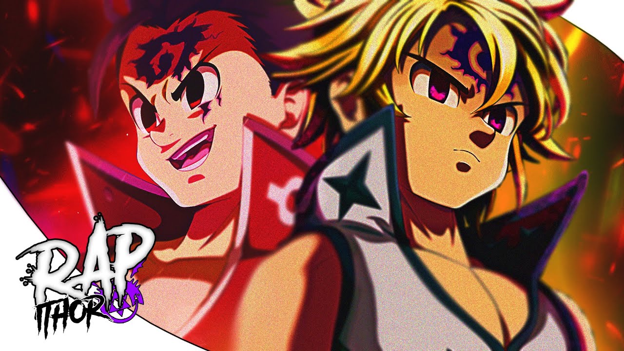 Meliodas & Zeldris Rap || IRA PIADOSA || iThor ft. Vaixer & Nozi