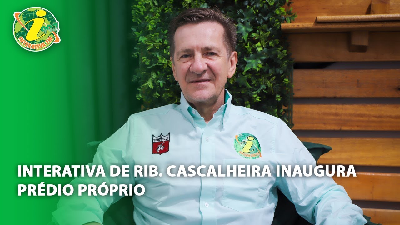 Interativa de Rib  Cascalheira inaugura prédio próprio