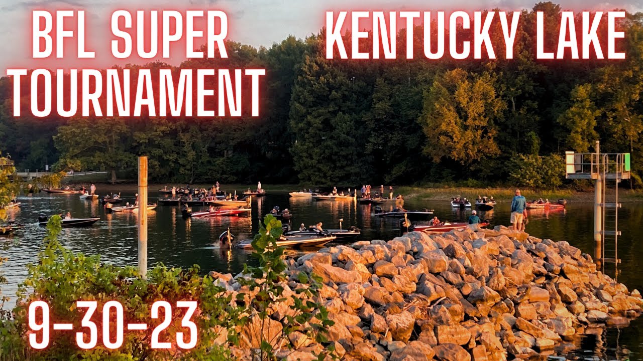 BFL SUPER TOURNAMENT 9-30-23 (KENTUCKY LAKE)