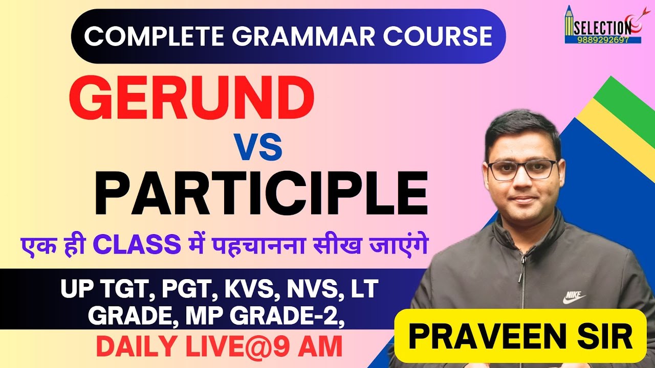 GERUND VS PARTICIPLE || BASIC TO ADVANCE || SELECTION TARGET || PRAVEEN SIR