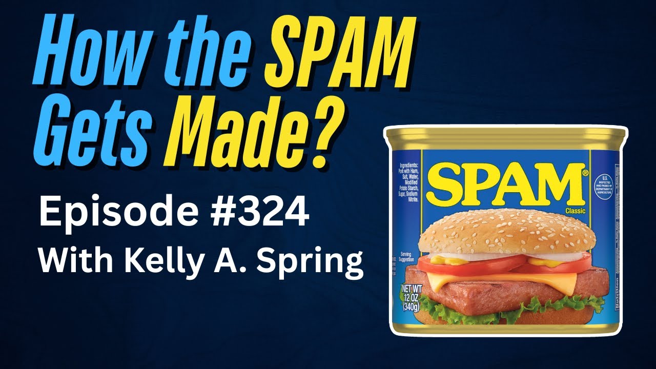 The HISTORY of SPAM with Kelly A. Spring