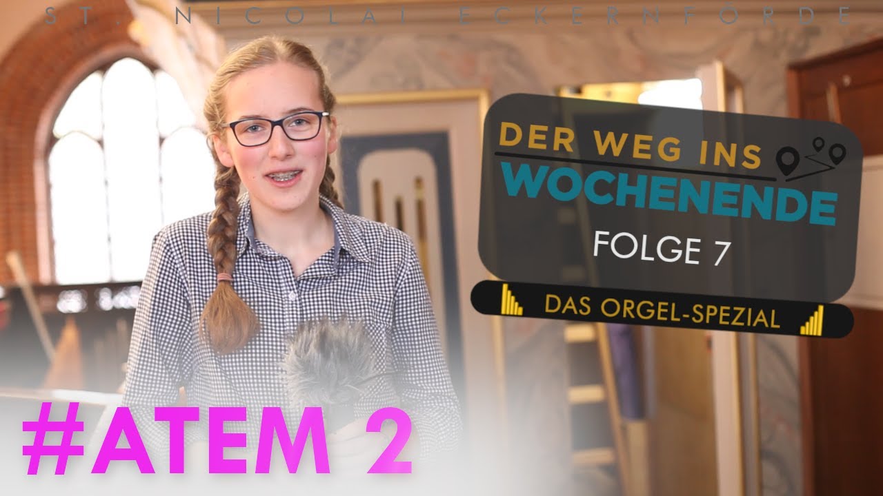 #Atem 2 | Der Weg ins Wochenende - Folge 7 - Das Orgel-Spezial | St. Nicolai Eckernförde