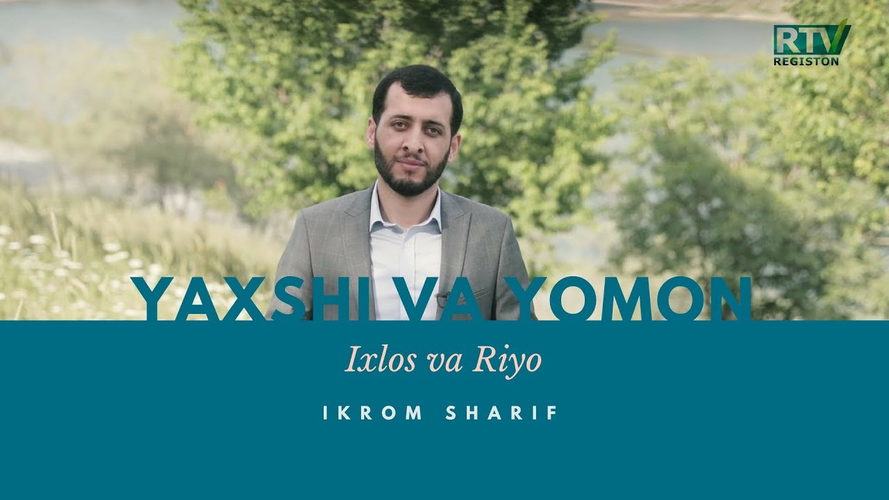 YAXSHI VA YOMON/IXLOS VA RIYO