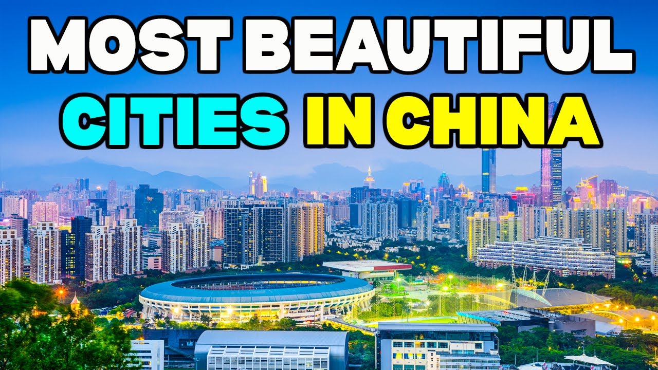 14 Most Beautiful Cities In China 2025