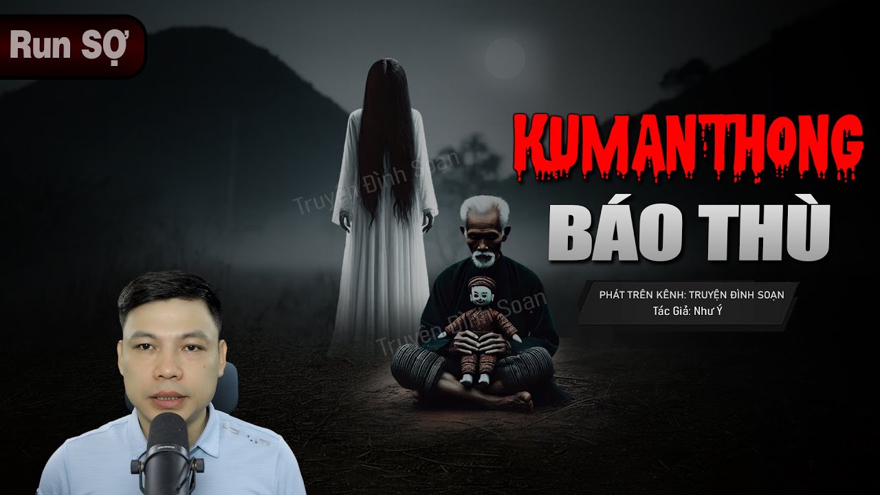 KumanThong BÁO THÙ - Truyện Ma Đình Soạn Về Tượng QUỶ Đoạt Hồn Chiếm Xác