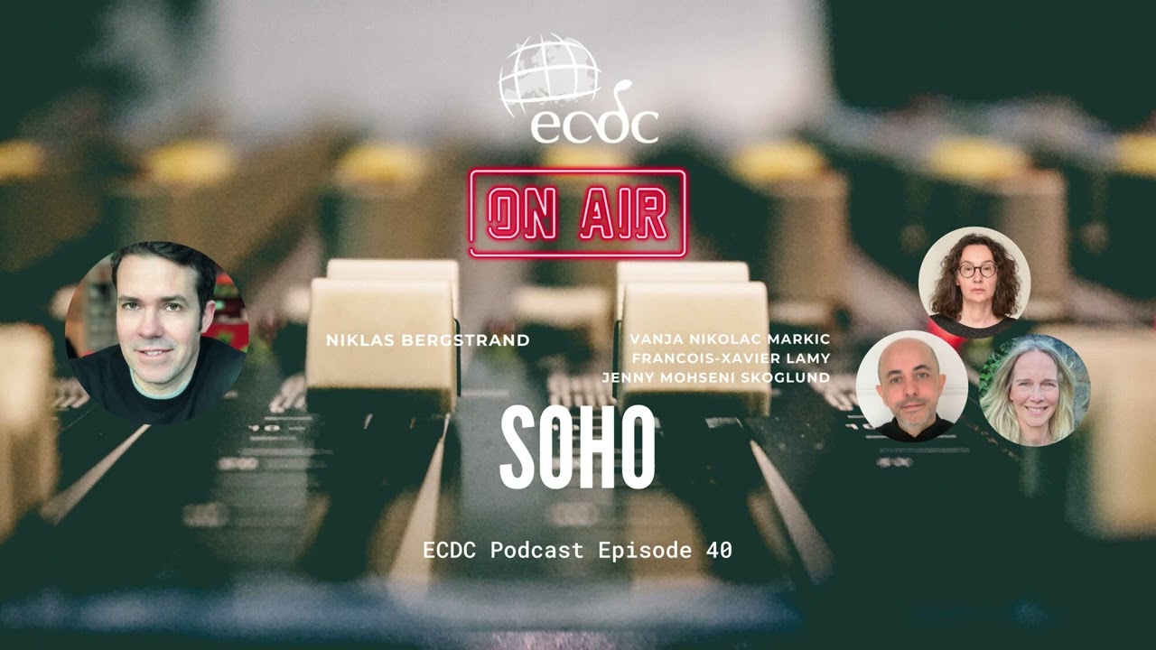 ECDC: on Air - Episode 40 - Vanja Nikolac Markic, Francois-Xavier Lamy, Jenny Mohseni Skoglund- SOHO