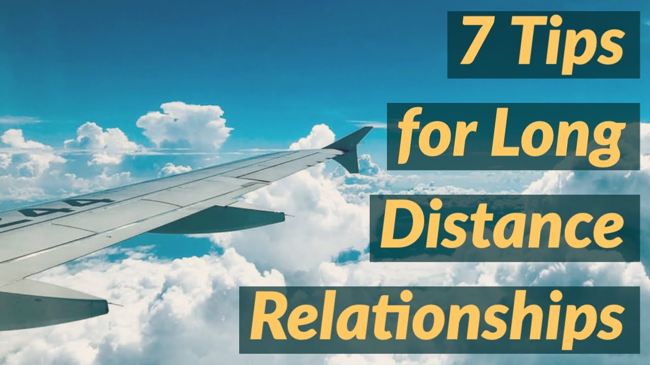 7 Tips for Long Distance Relationships (2020 Rerun)