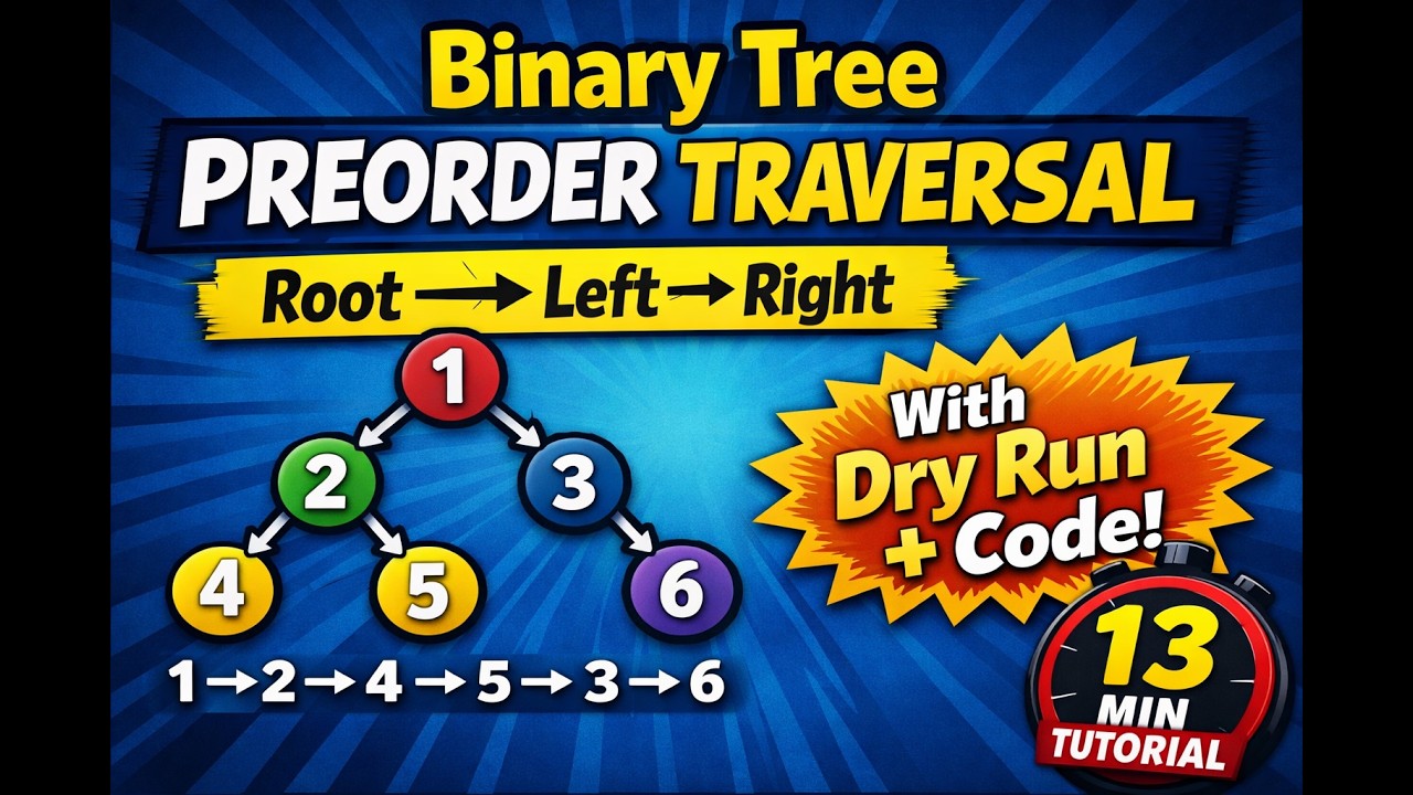Binary Tree Preorder Traversal Explained Step-by-Step | With Code & Dry Run (13 Min Tutorial)