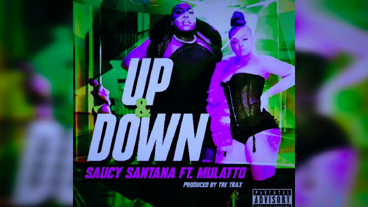 Saucy Santana up & down ft Mulatto [slowed down by Melody Wager]