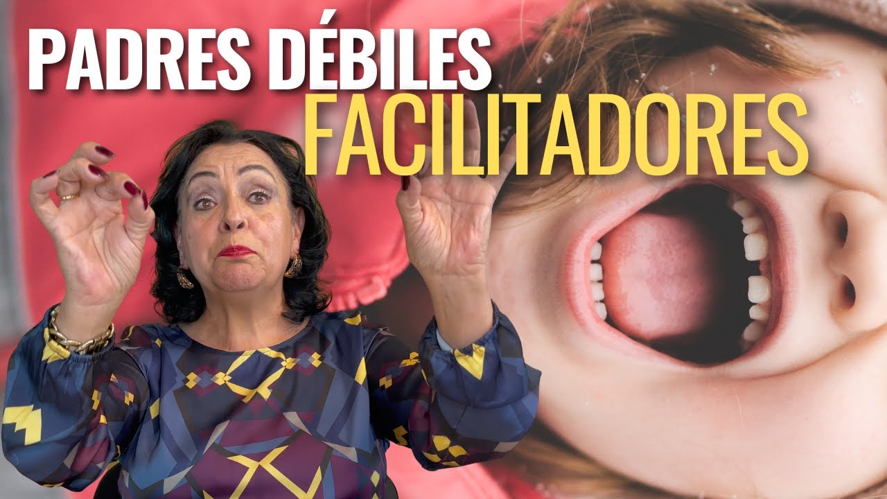 PADRES DÉBILES, FACILITADORES