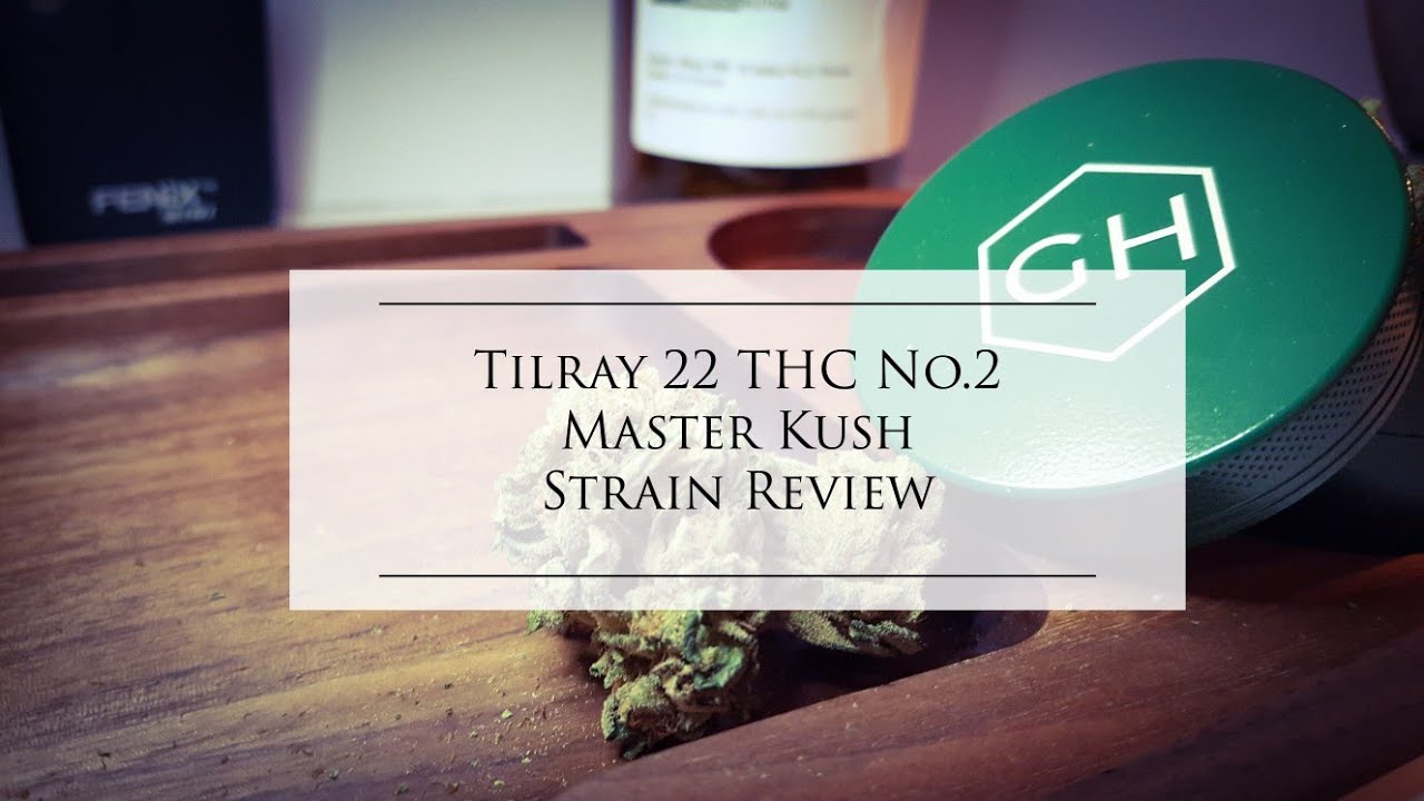 Medizinisches Cannabis Tilray 22 THC No.2 Master Kush ; Strain Review
