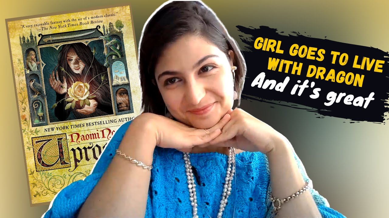 Girl goes to live with Dragon and it's GREAT (Uprooted review | Naomi Novik)
