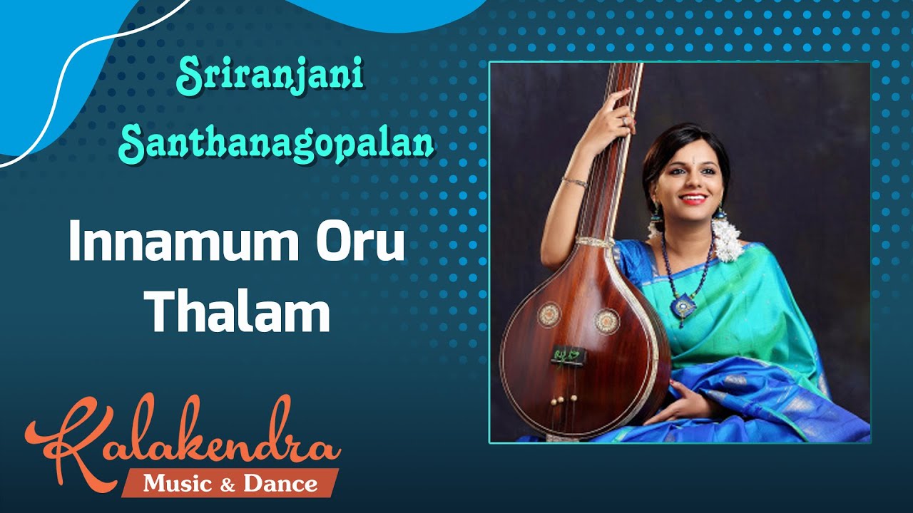 Innamum Oru Thalam Song by Sriranjani Santhanagopalan