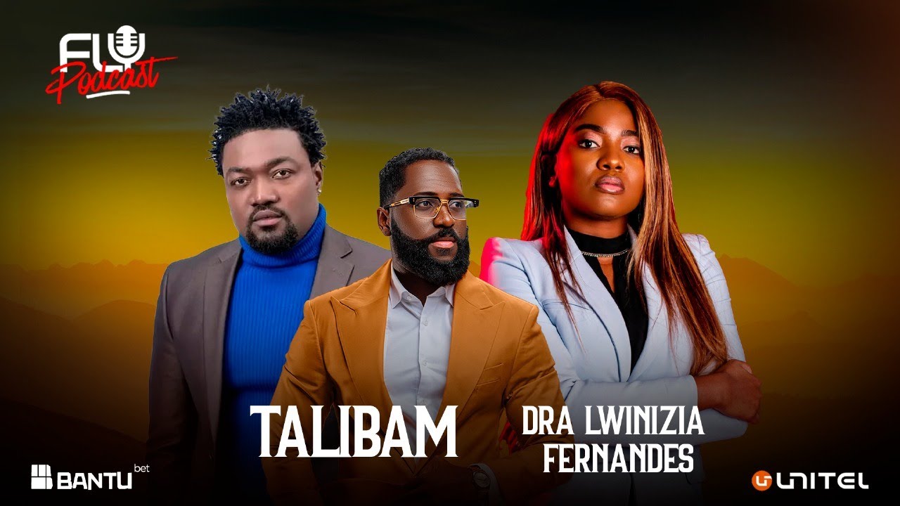 Fly Podcast com Talibam & Dra. Lwinizia Fernandes #319