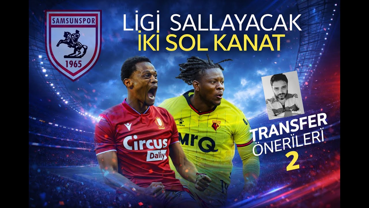 Samsunspor için Yeni Musaba Transfer Önerileri -  Kwadwo Baah ve Rafiki Said