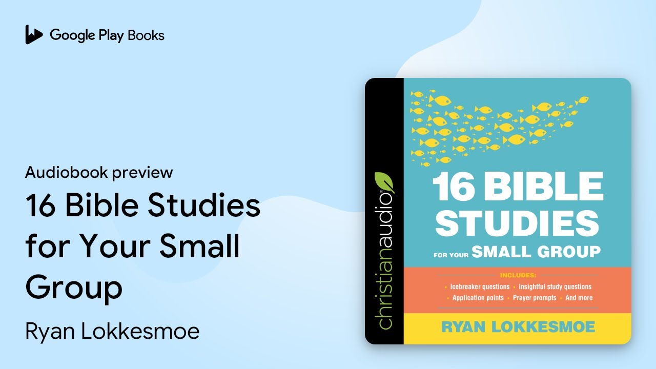 16 Bible Studies for Your Small Group by Ryan Lokkesmoe &middot; Audiobook preview