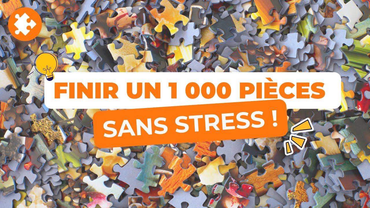Finir un puzzle 1 000 pièces sans STRESS !