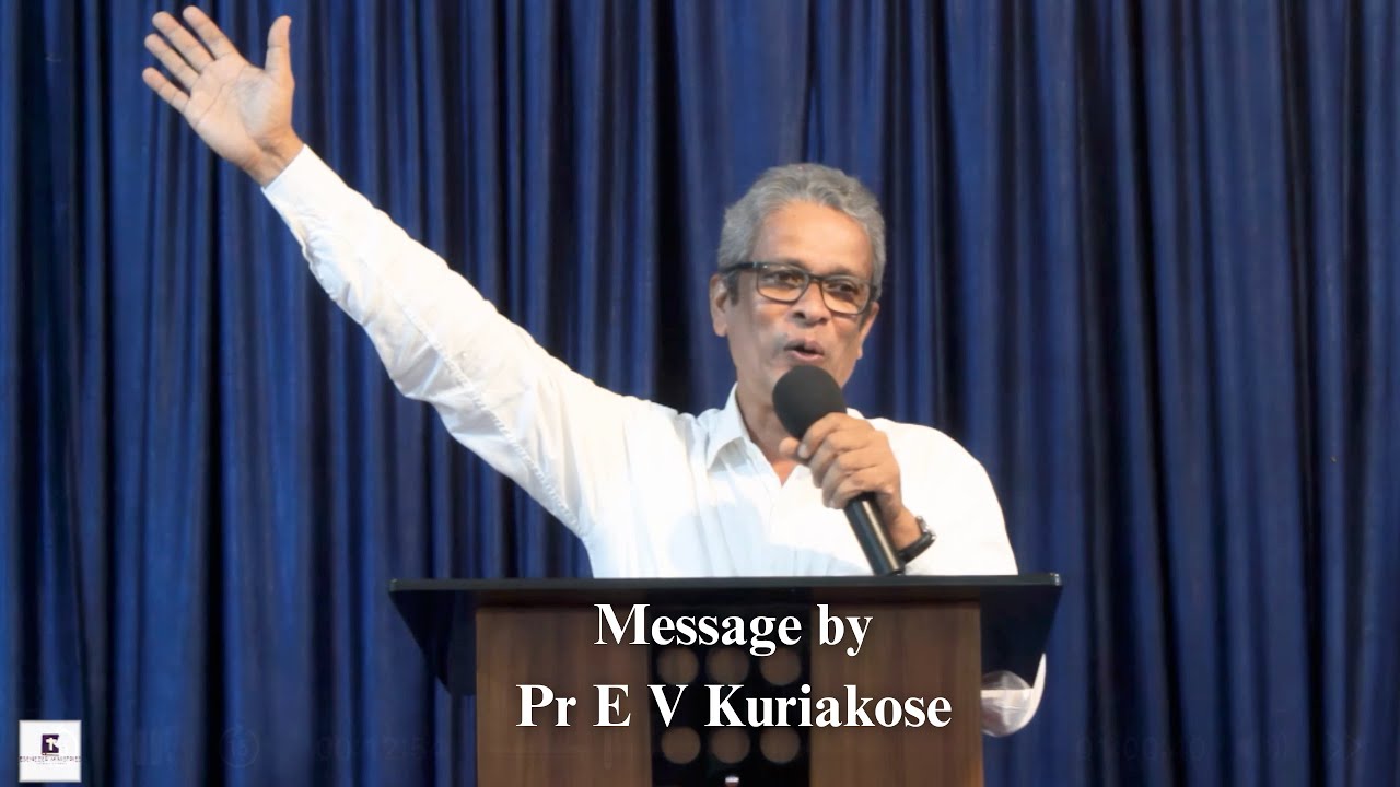 Message by Pr E V Kuriakose - EBENEZER MINISTRIES - 18/05/2025