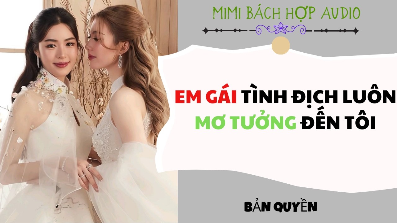 [ BHTT ] Em Gái Tình Địch Luôn Mơ Tưởng Đến Tôi - Truyện Girl Love / Yuri