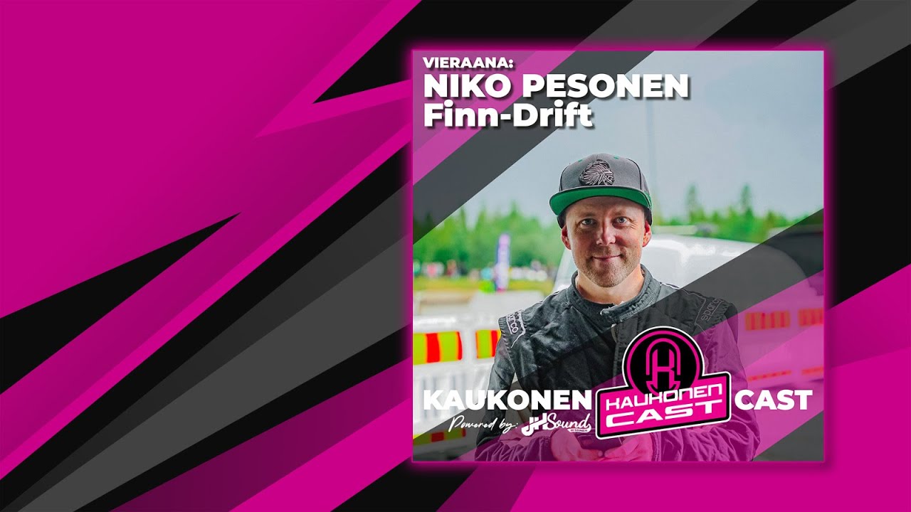 KAUKONENCAST #8 | Niko Pesonen | Finn-Drift
