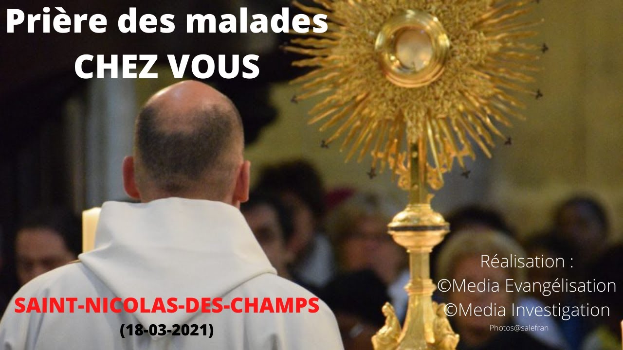 Prière des malades à Saint-Nicolas-des-Champs CHEZ VOUS - Guérison & Consolation [18-03-2021]