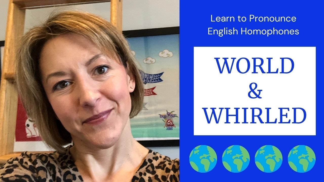 Learn to Pronounce WORLD & WHIRLED  - 