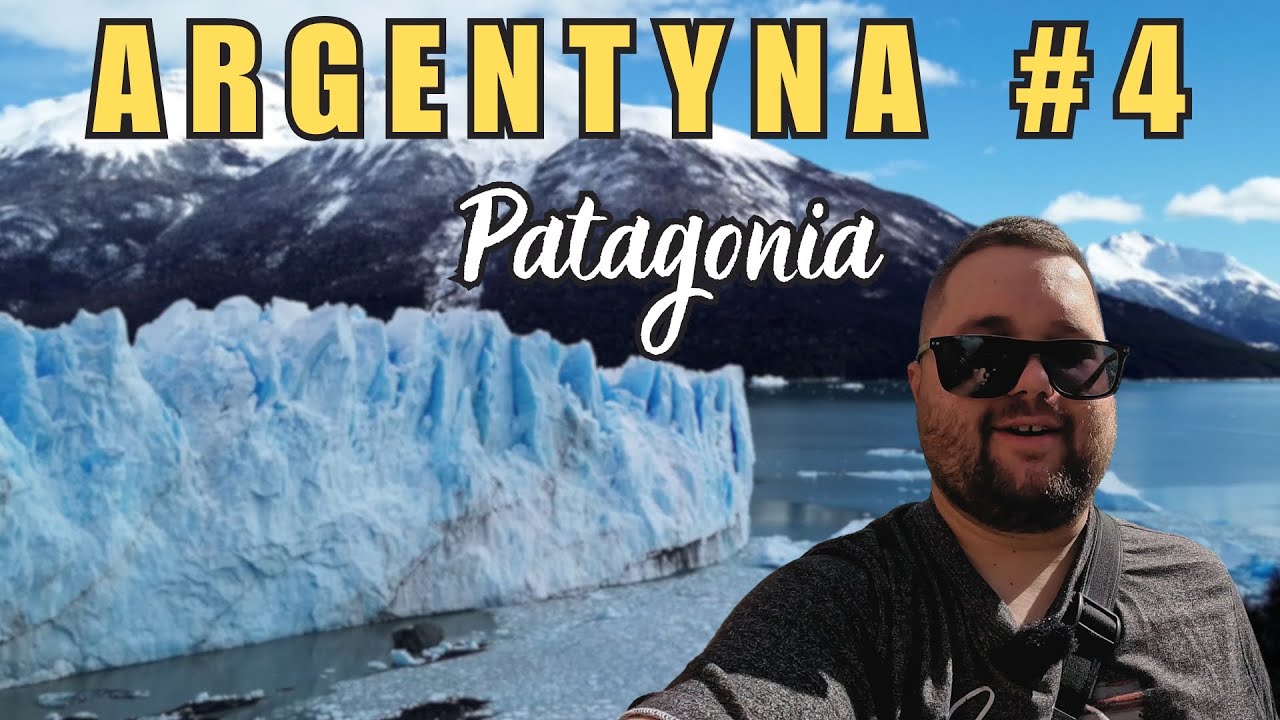 Patagonia, Lodowiec Perito Moreno! | Argentyna #4