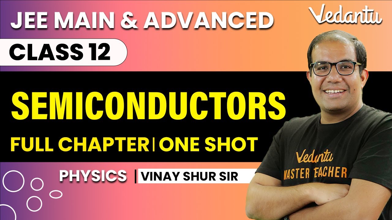 Class 12 | Semiconductors | One Shot | JEE Main & Advanced | Vinay Shur Sir | Vedantu JEE