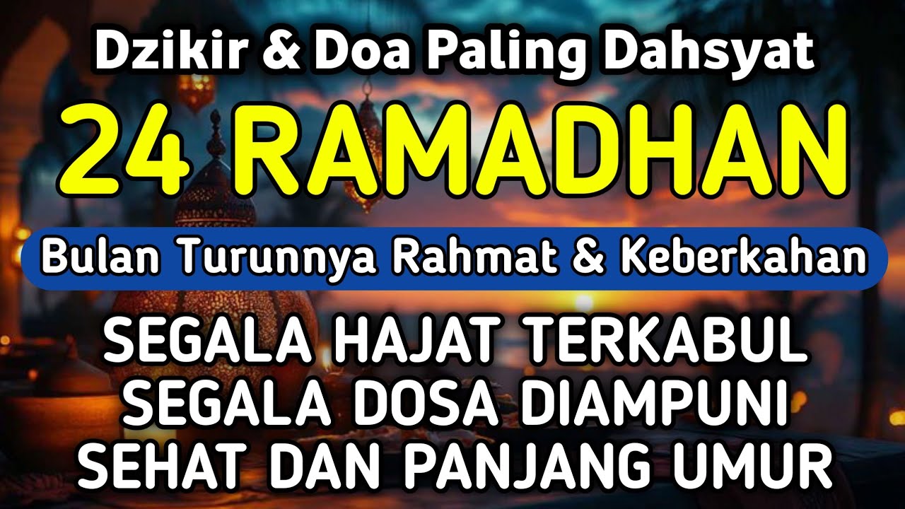 DZIKIR & DOA DI 24 RAMADHAN | DZIKIR MUSTAJAB 24 RAMADHAN - Alaa Aqel