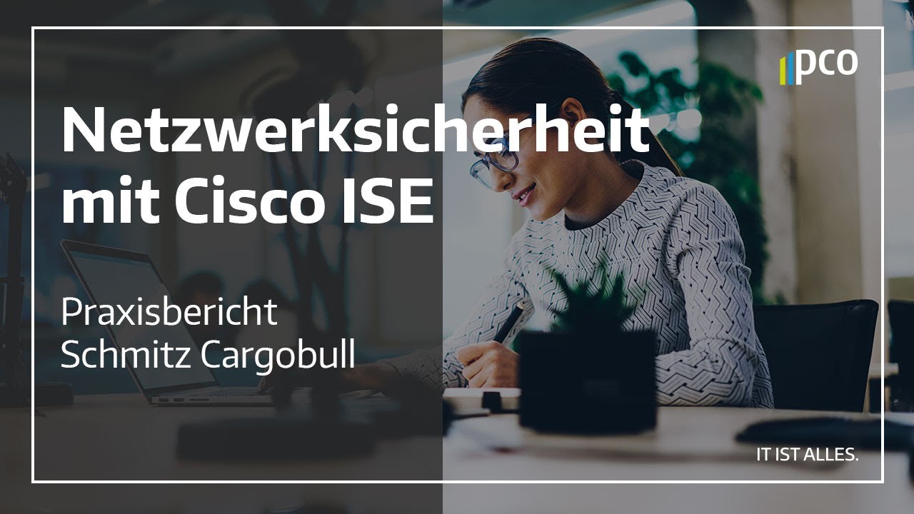 Praxisbericht Netzwerksicherheit bei Schmitz Cargobull mit Cisco ISE
