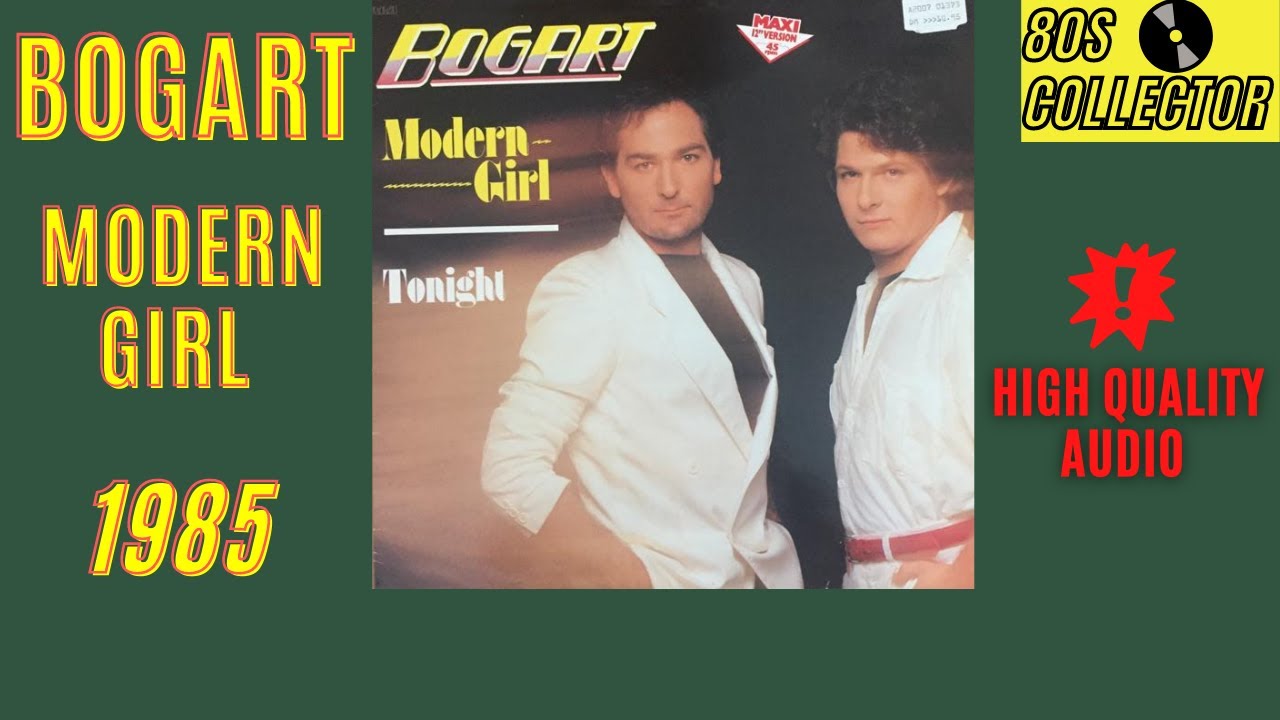 Bogart - Modern Girl (Good Quality)