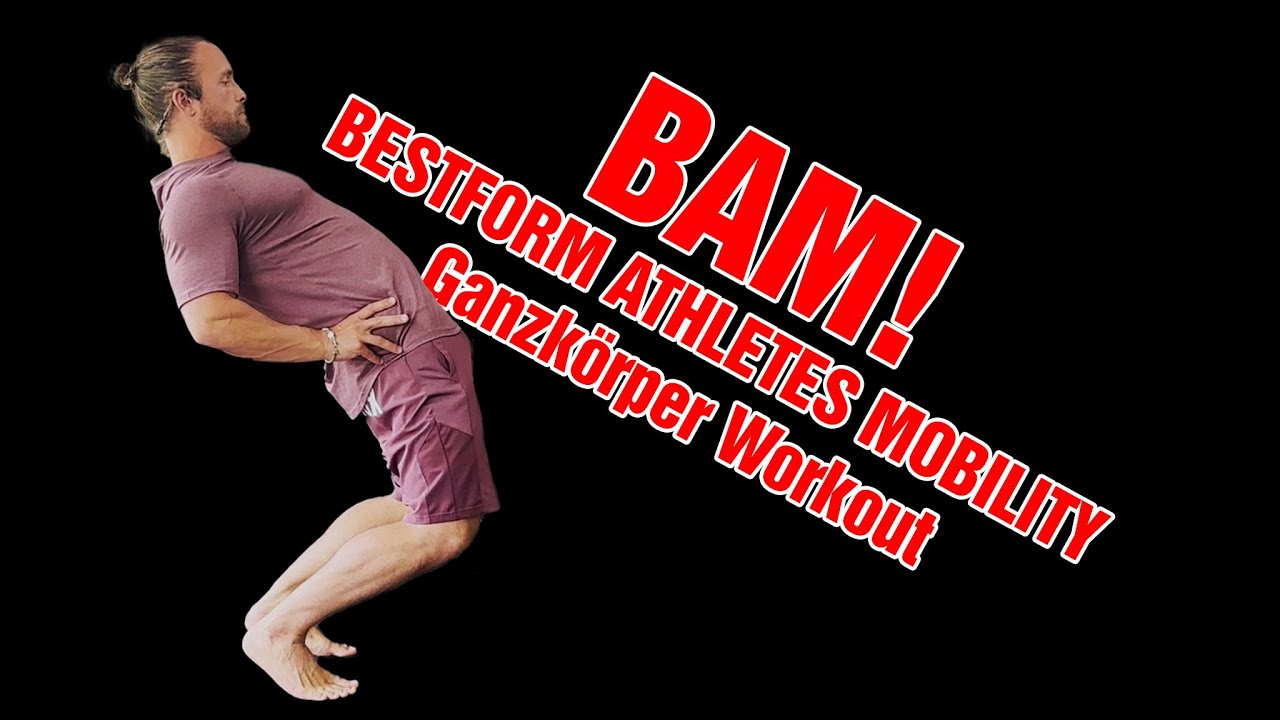 🤸🏼‍♂️BAM - BESTFORM ATHLETES MOBILITY🤸🏼‍♂️ Ganzkörper-Workout