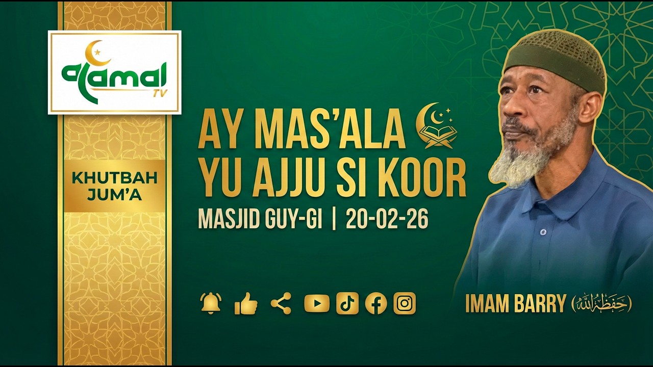 KHUTBAH JUM'A - AY MAS'ALA YU AJJU SI KOORK | IMAM BARRY | 20-02-2026