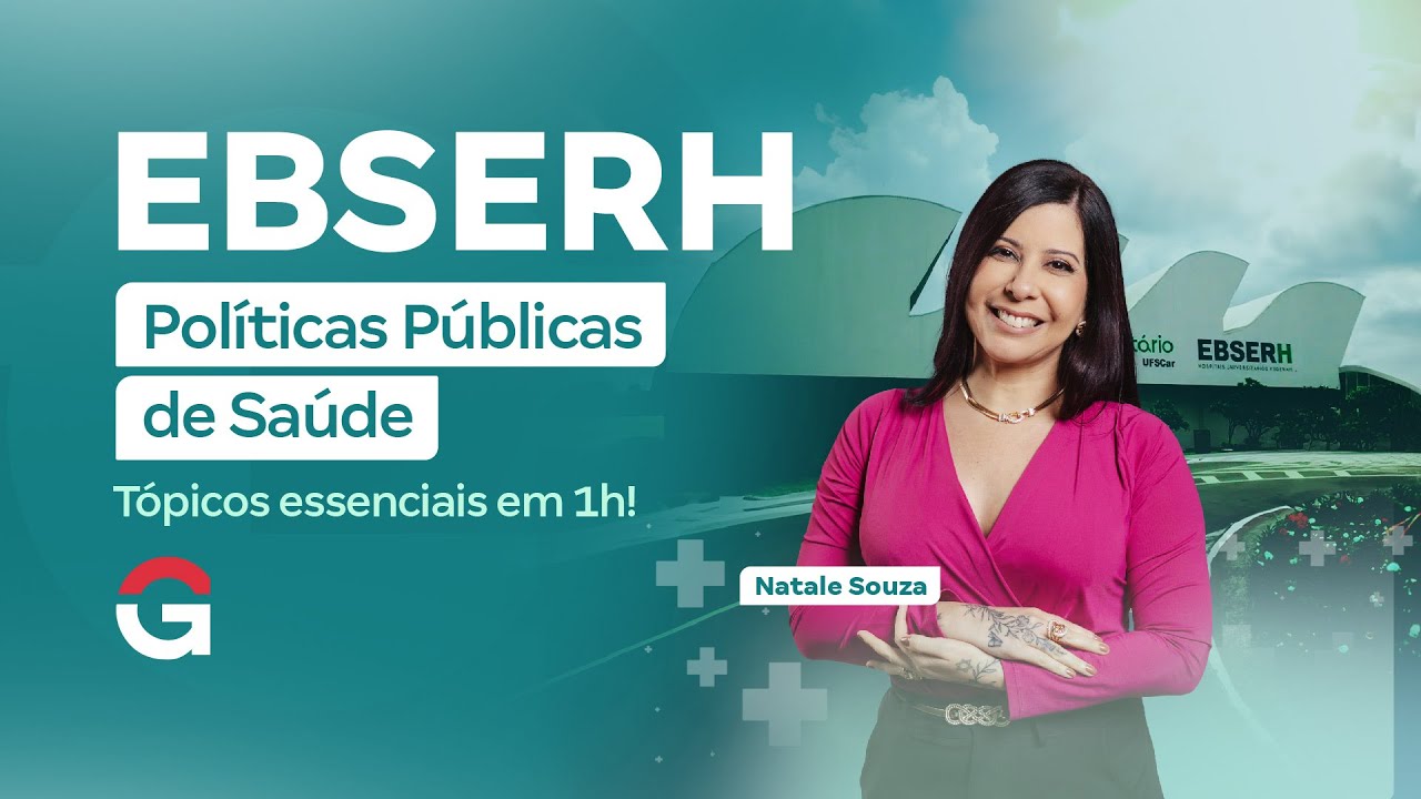 Concurso EBSERH Com Natale Souza | Políticas Públicas de Saúde: Tópicos essenciais em 1h!