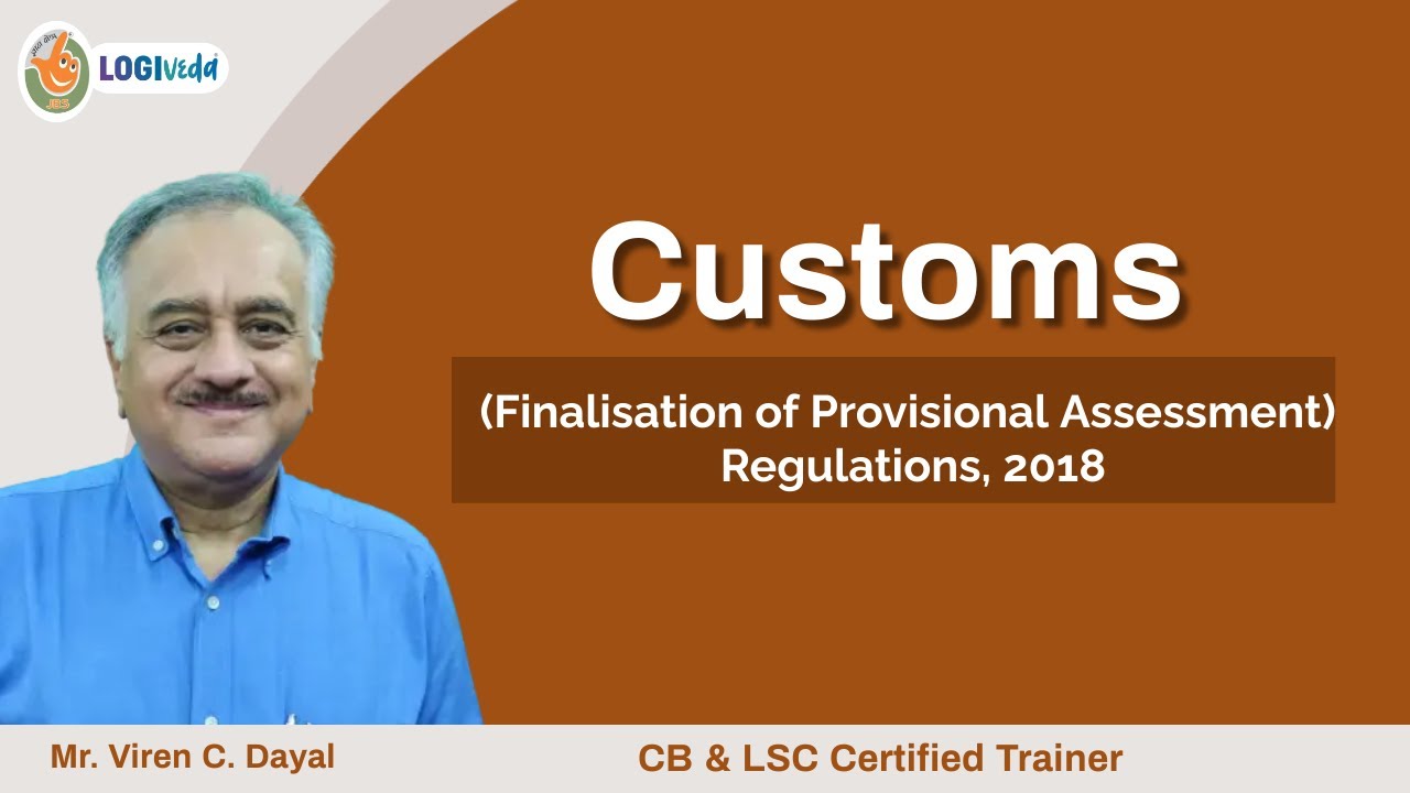Customs (Finalization of Provisional Assessment) Regulations, 2018 by Viren C. Dayal
