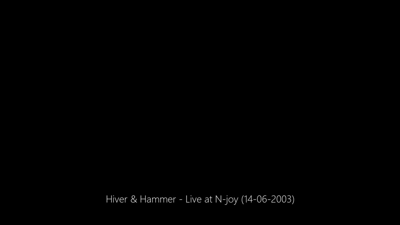Hiver & Hammer - Live at N-joy (14-06-2003)