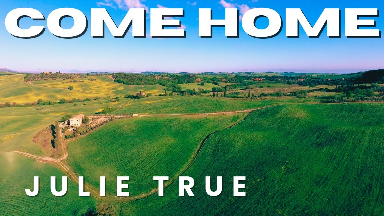 Julie True - Come Home
