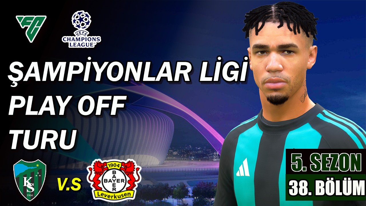 ŞAMPİYONLAR LİGİ PLAY-OFF! Kocaelispor Tarih Yazıyor | FC 26 Kariyer 5. Sezon #38