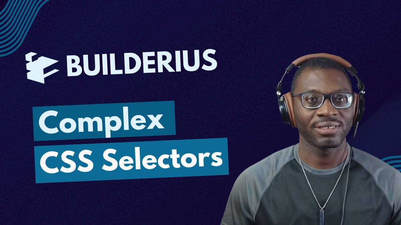 Complex CSS Selectors in Builderius