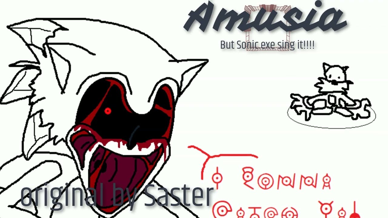 [Saster - AMUSIA] but sonic.exe sing it