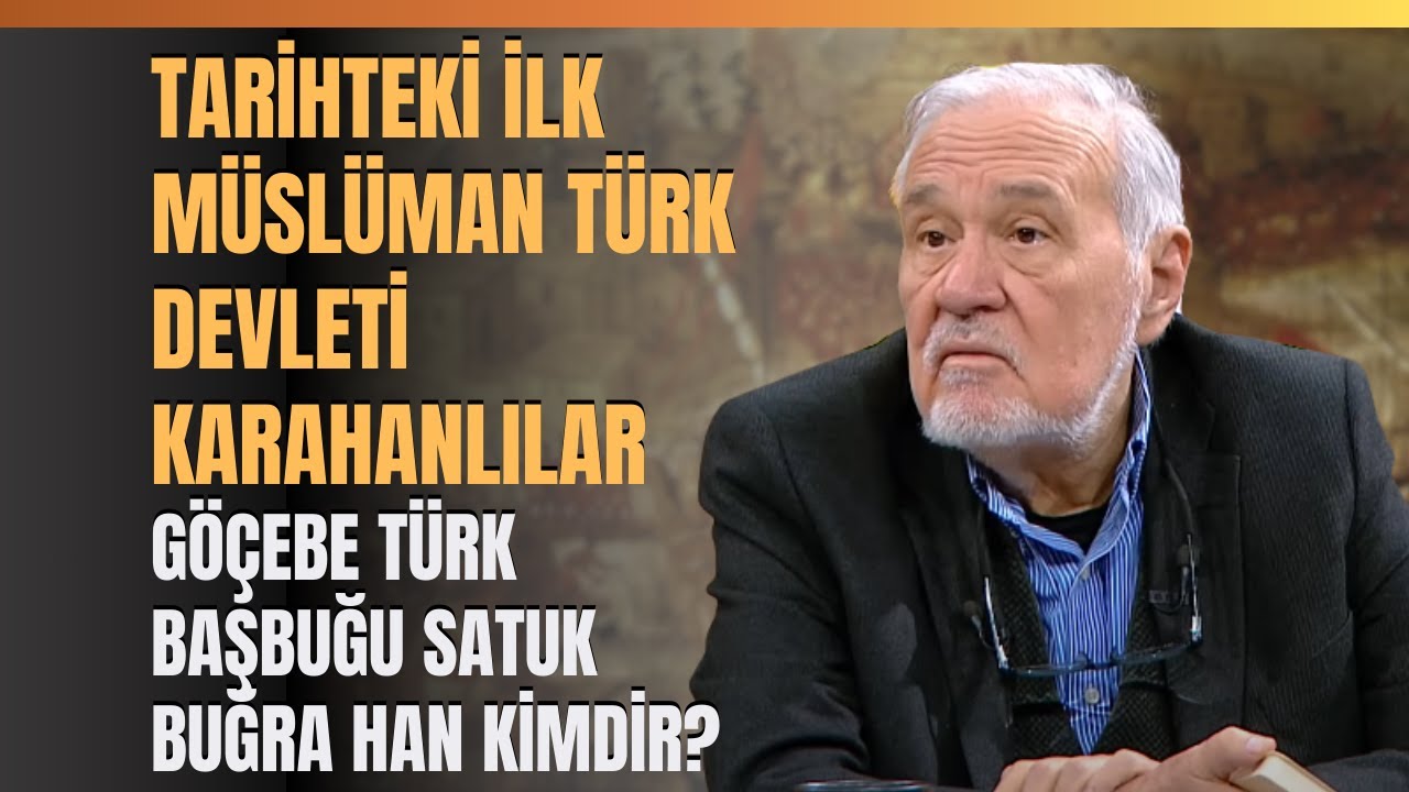 Tarihteki İlk Müslüman Türk Devleti Karahanlılar.Göçebe Türk Başbuğu Satuk Buğra Han Kimdir?