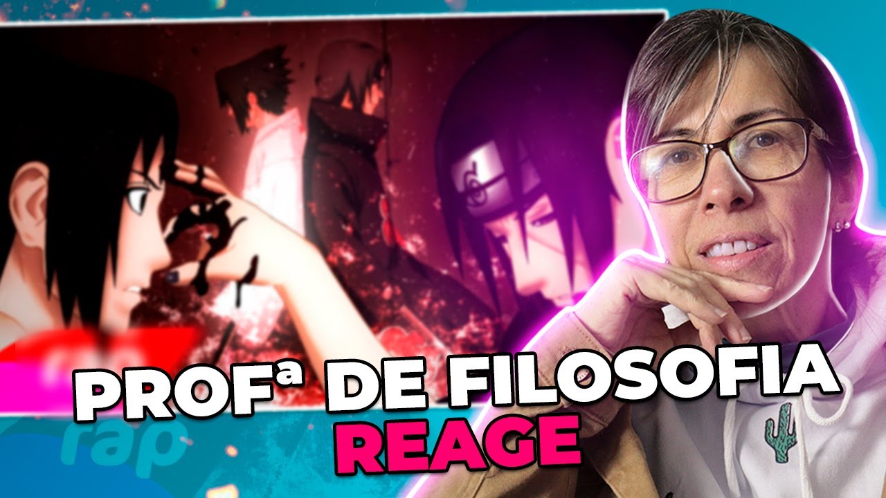 Minha MÃE PROFESSORA DE FILOSOFIA REAGE |7 MINUTOZ  Rap do Sasuke e Itachi - A CANÇÃO DOS RENEGADOS