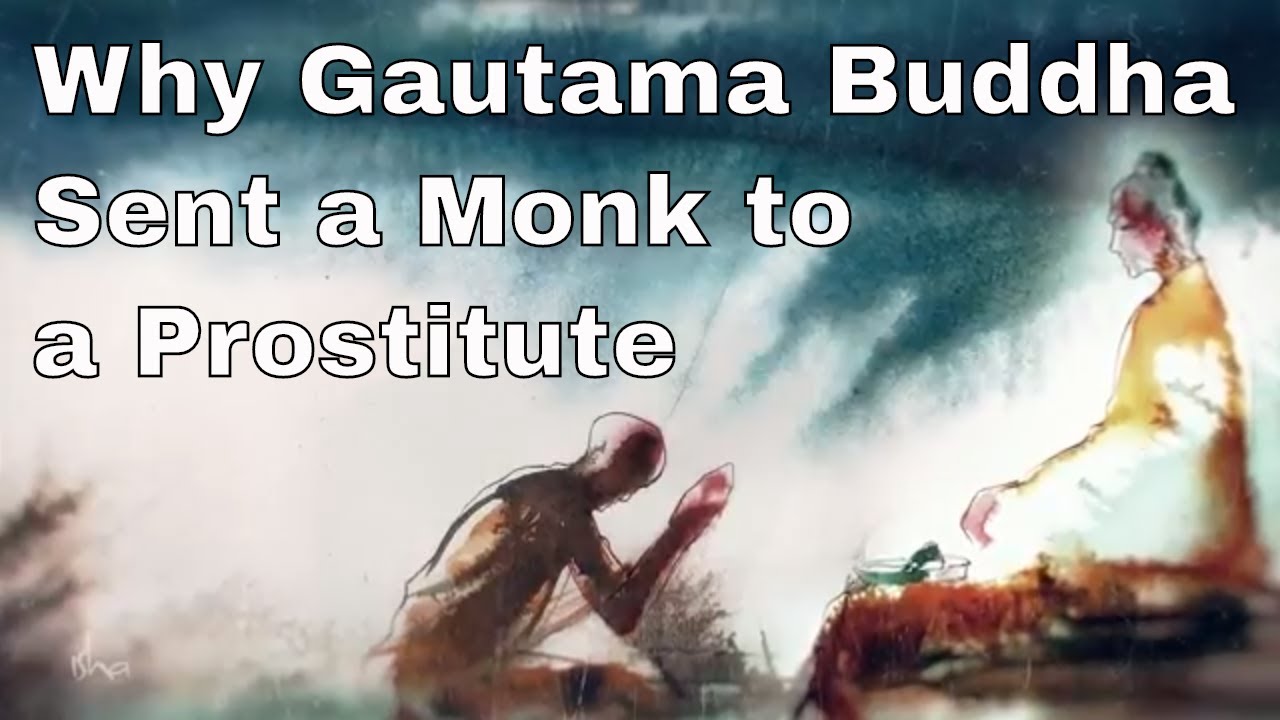 Why Gautama Buddha Sent a Monk to a Prostitute – Sadhguru