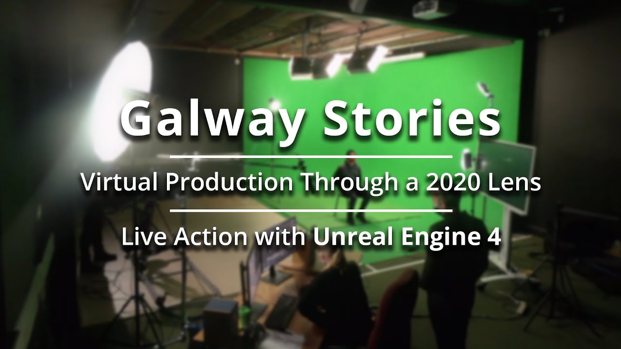 5. Live Action – Galway Stories: Virtual Production Through a 2020 Lens