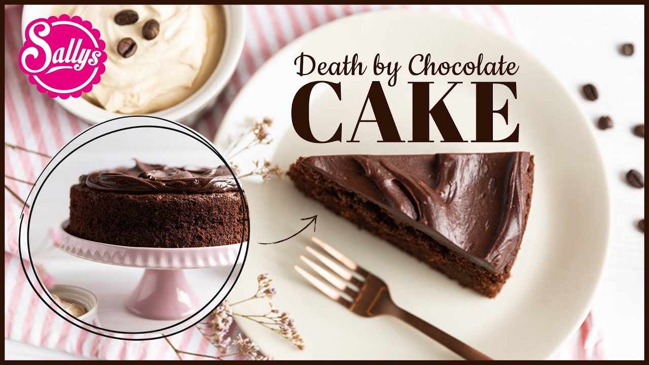 Schokoladentorte / Death by Chocolate Cake / Sallys Welt