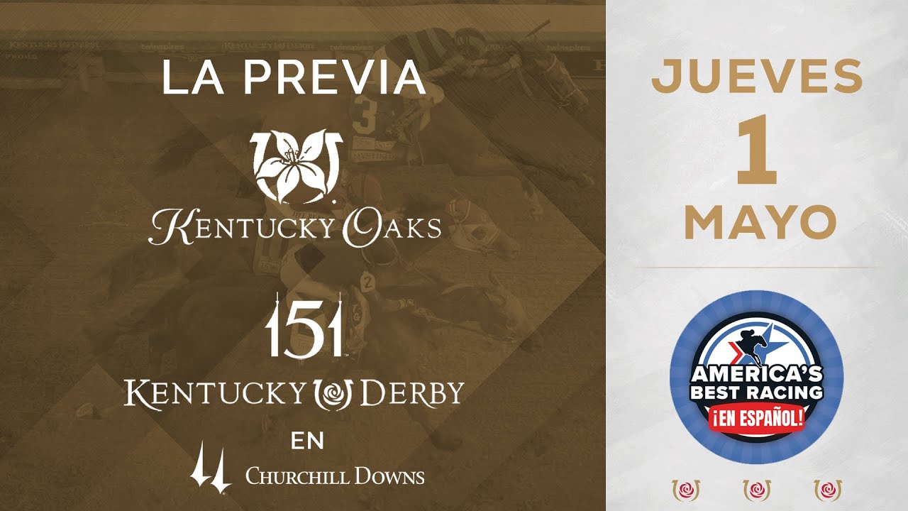 Ky Derby y Oaks ¨La Previa¨ Desde Churchill Downs  - Jueves, Mayo 1 - 8:00 AM (ET) 5:00 AM (ET)
