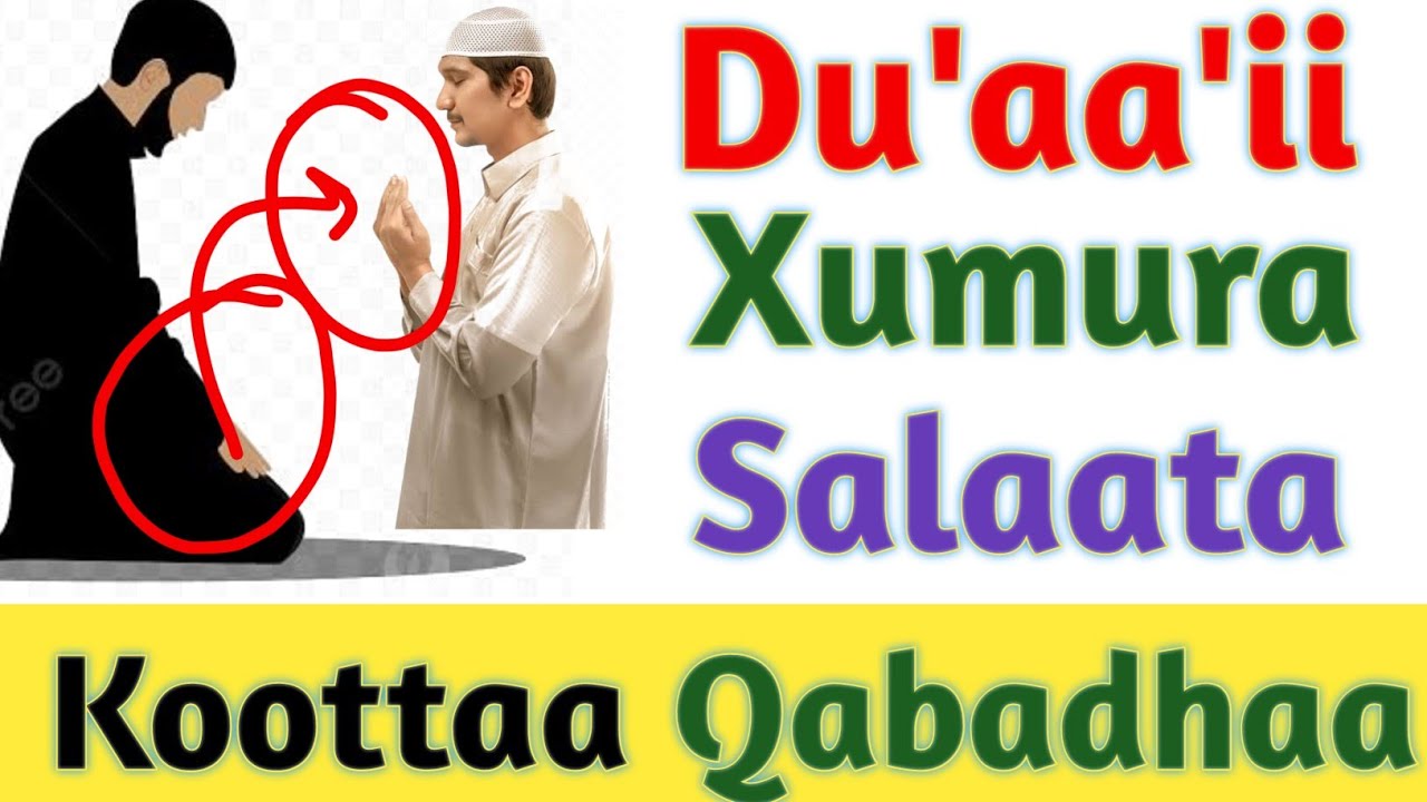 Du'aa'ii Xumura Salaataa Irratti Godhamu | Attahiyyaata Booda Maal Dalagna? | Barnoota Salaataa