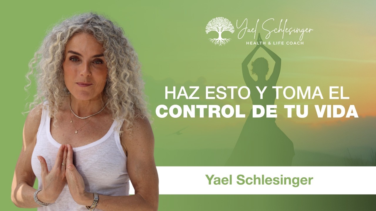 Toma el control de tu vida con este simple cambio | Yael Schlesinger